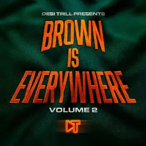 DESI TRILL Presents...Brown is Everywhere, Vol. 2 DESI TRILL