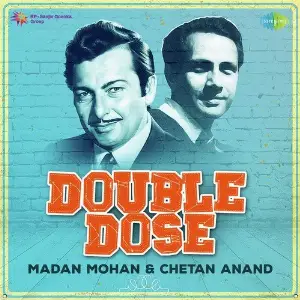Double Dose - Madan Mohan and Chetan Anand image
