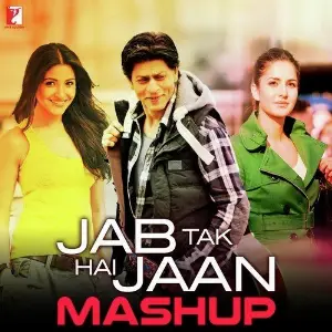 Jab Tak Hai Jaan - Mashup image