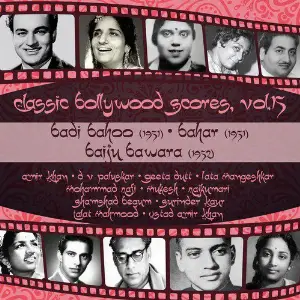 Classic Bollywood Scores, Vol. 15 Badi Bahoo (1951), Bahar (1951), Baiju Bawara (1952) image