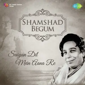 Shamshad Begum Saiyan Dil Mein Aana Re image