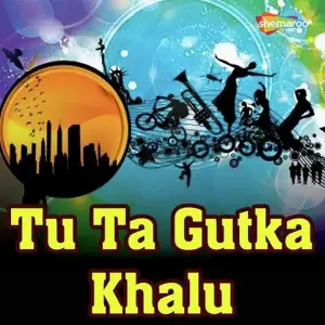 Tu Ta Gutka Khalu image