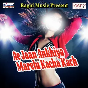 Ae Jaan Ankhiya Marelu Kacha Kach image
