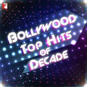 Bollywood - Top Hits of Decade image