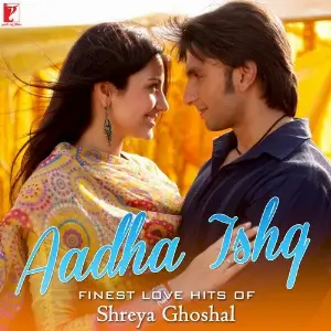 Aadha Ishq - Finest Love Hits Of Shreya Ghoshal image