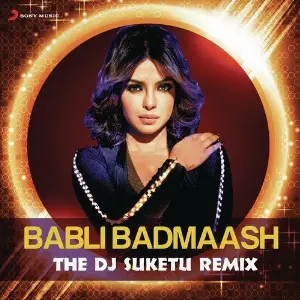 Babli Badmaash (From Shootout At Wadala) (The DJ Suketu Remix) image