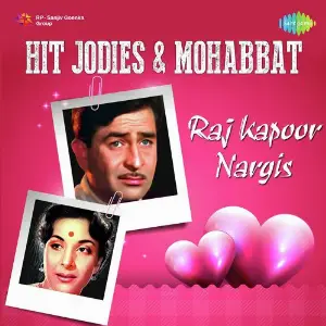 Hit Jodies And Mohabbat - Raj Kapoor - Nargis image