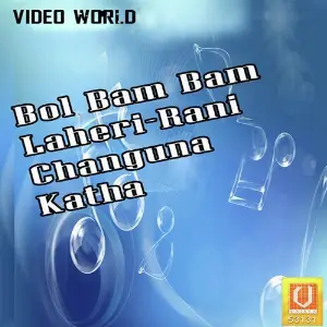 Bol Bam Bam Laheri-Rani Changuna Katha image