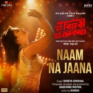 Naam Na Jana (From Keu Bole Biplobi, Keu bole Dakat) image