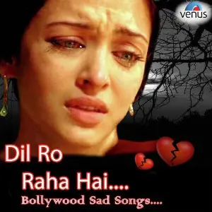 Dil Ro Raha Hai - Bollywood Sad Songs image