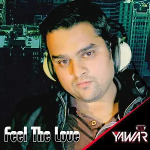 Feel the Love Dj Yawar