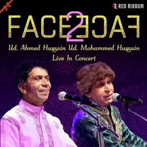 Face 2 Face- Ud. Ahmed Hussain Ud. Mohammed Hussain Live In Concert image