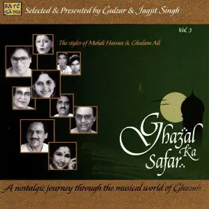Ghazal Ka Safar - Mehdi Hassan N Ghulam - Vol - 3. Various Artists