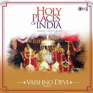 Holy Places Of India - Prayer, Faith, Bliss (Vaishno Devi Temple) image
