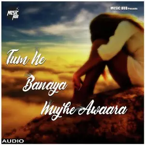 Tum Ne Banaya Mujhe Awaara image