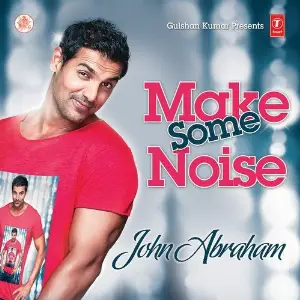 Make Some Noise - John Abraham image