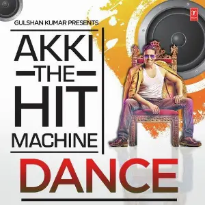 Akki The Hit Machine - Dance Yo Yo Honey Singh