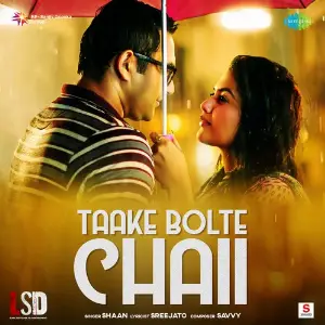 Taake Bolte Chaii (From LSD Laal Suitcase Ta Dekhechen) image