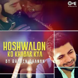 Hoshwalon Ko Khabar Kya By Bhaven Dhanak - (Single) image