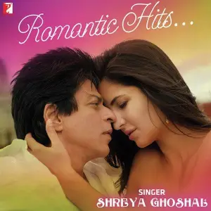 Romantic Hits By Shreya Ghoshal Shreya Ghoshal