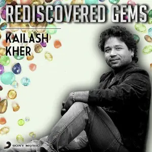 Rediscovered Gems Kailash Kher image
