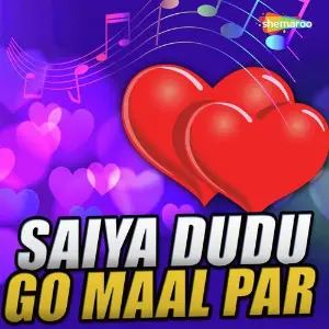 Saiya Dudu Go Maal Par image