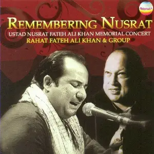 Remembering Nusrat - Ustad Nusrat Fateh Ali Khan Memorial Concert Rahat Fateh Ali Khan, Group