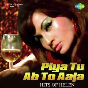 Piya Tu Ab To Aaja - Hits Of Helen image
