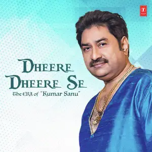 Dheere Dheere Se - The Era Of Kumar Sanu image