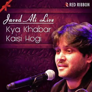 Kya Khabar Kaisi Hogi - Javed Ali Live image