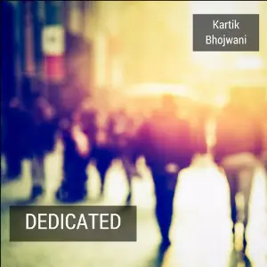 Dedicated Kartik Bhojwani