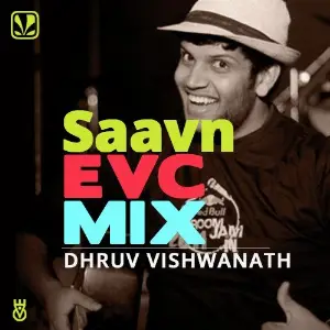 Saavn EVC Mix - Dhruv Visvanath image