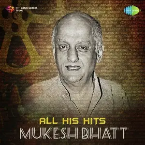 Mukesh Bhatt - All His Hits image