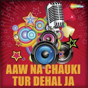 Aaw Na Chauki Tur Dehal Ja image