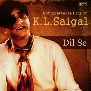 Dil Se - Unforgettable Hits of K. L. Saigal image