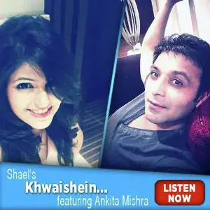 Shaels Khwaishen... Featuring Ankita Mishra image