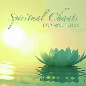 Spiritual Chants For Meditation Various Artists