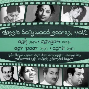 Classic Bollywood Scores, Vol, 2   Aah (1953), Aangan (1959), Aar Paar (1954),  Aarti (1961) image