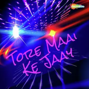 Tore Maai Ke Jaay image