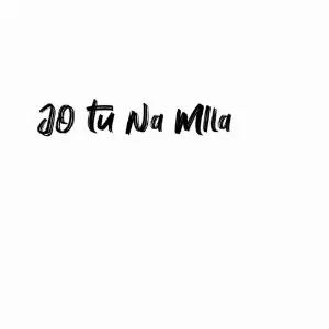 Jo tu na mila image