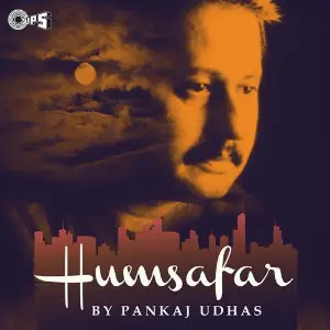 Humsafar By Pankaj Udhas image