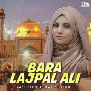 Bara Lajpal Ali - Single Yashfeen Ajmal Shaikh