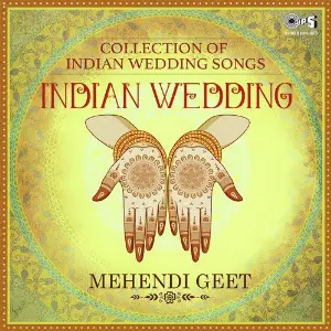 Indian Wedding - Collection Of Indian Wedding Songs Mehendi Geet image
