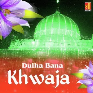 Dulha Bana Khwaja image