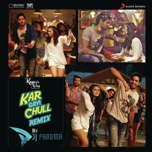 Kar Gayi Chull (Remix By DJ Paroma) From Kapoor  Sons (Since 1921) image