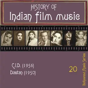 History of Indian Film Music C.I.D. (1956), Dastan (1950), Vol.  20 Various Artists