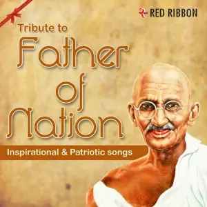 Tribute To Father Of Nation - Inspirational  Patriotic Songs image