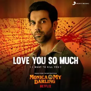 Love You So Much (I Want to Kill You) (From Monica, O My Darling) image