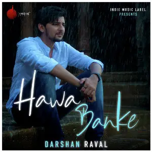 Hawa Banke - Single Darshan Raval