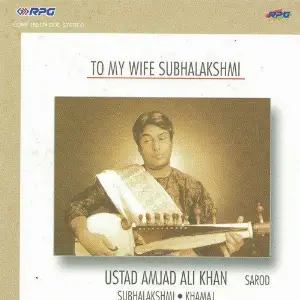 To My Wife Subhalakshmi - Amjad Ali Khan image